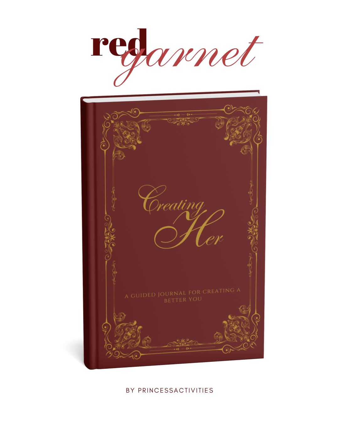 Creating Her (Red Garnet Maximalist): A 12 Week Self-Improvement Mindfulness Journal