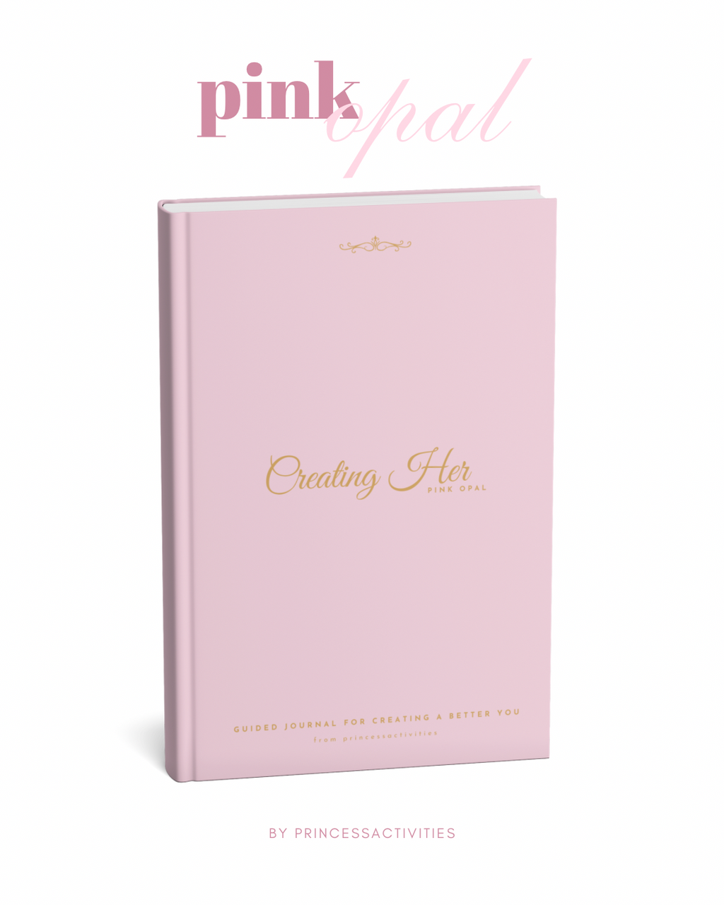 Creating Her (Pink Opal Minimalist): A 12 Week Self-Improvement Mindfulness Journal